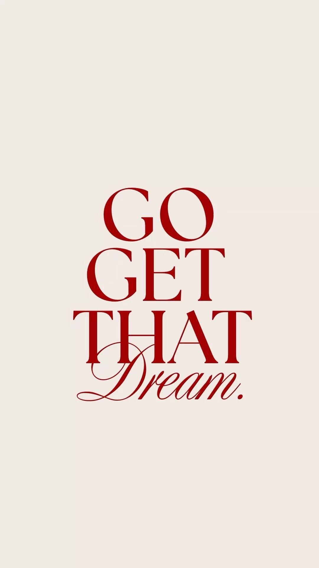 Go get that dream